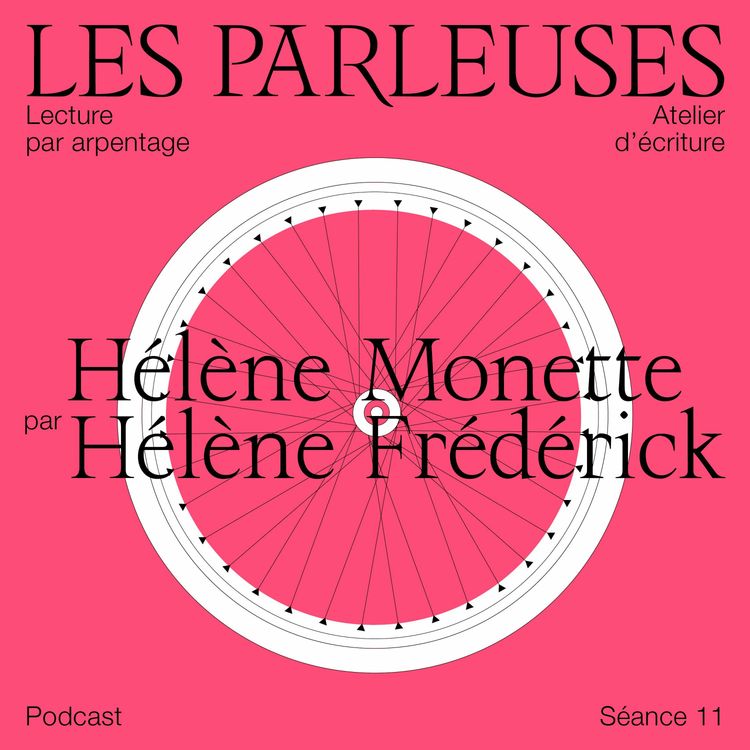 cover art for Hélène Monette (1960-2015) par Hélène Frédérick, séance 11 !