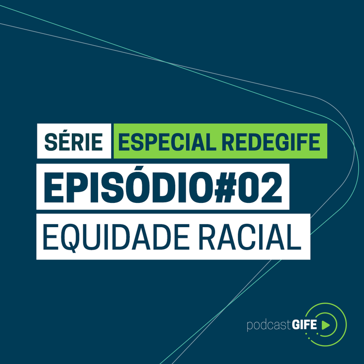 cover art for Especial redeGIFE #2 | Equidade Racial: o que o ISP tem a ver com isso?