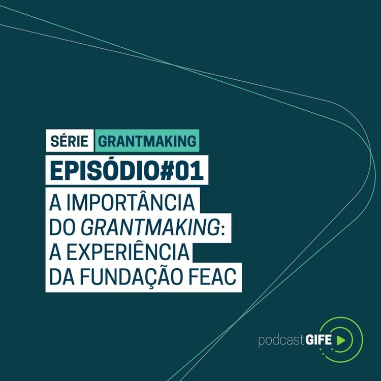 cover art for Série Grantmaking - Episódio #01: A importância do grantmaking