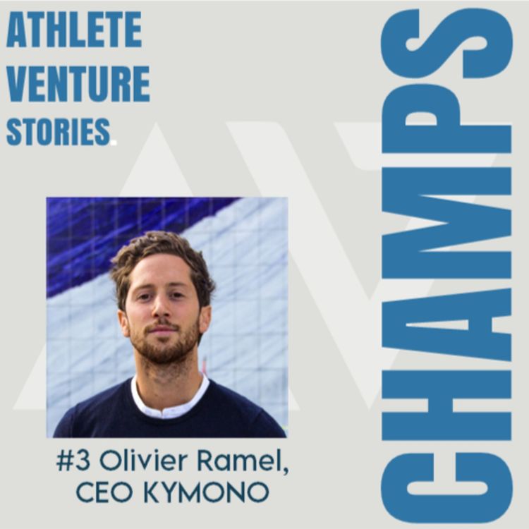 cover art for CHAMPS | Episode 3 | Olivier Ramel, CEO Kymono