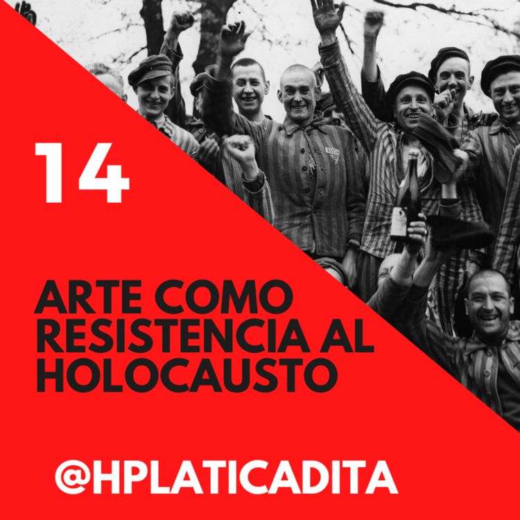 cover art for EP14 | El Arte como resistencia al Holocausto