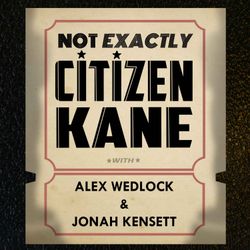 cover art for Not Exactly Citizen Kane