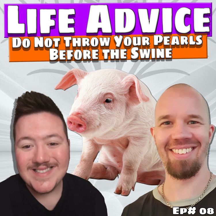 cover art for 08 - Mathew 7:6 "Don't Throw Your Pearls Before The Swine"