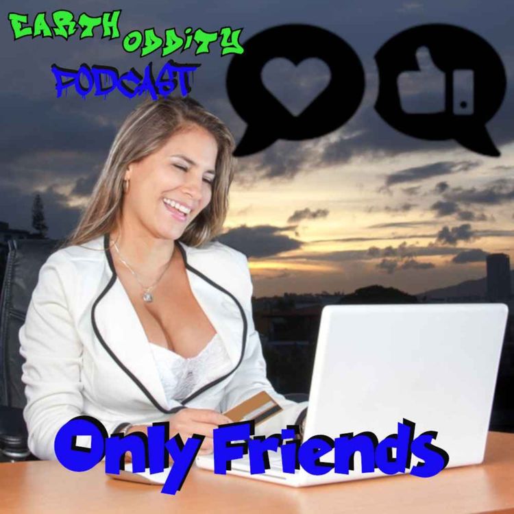 cover art for Earth Oddity 183: Only Friends