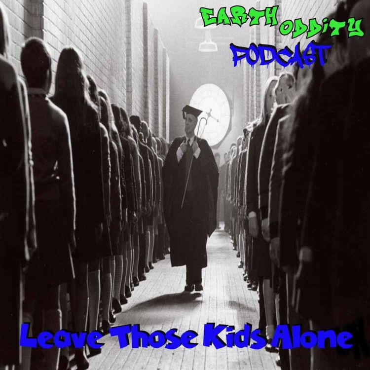 cover art for Earth Oddity 273: Leave those Kids Alone