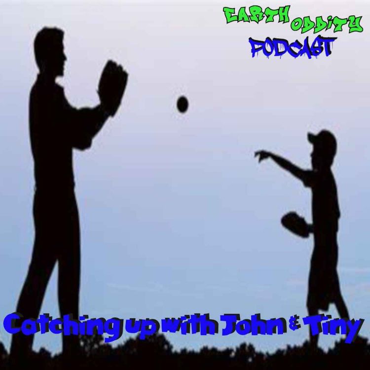 cover art for Earth Oddity 329: Catching Up with John and Tiny