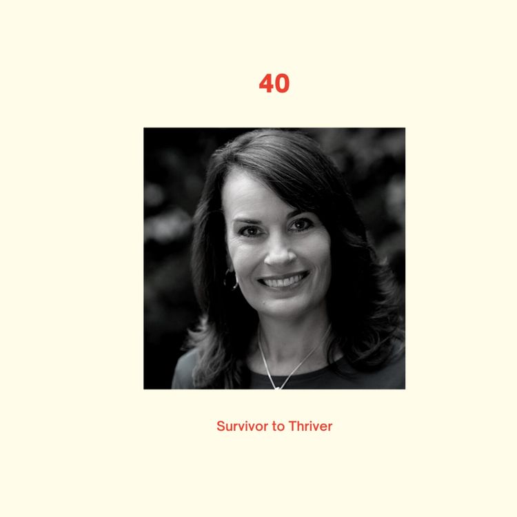 cover art for Episode 48 - Survivor to Thriver - Part 1