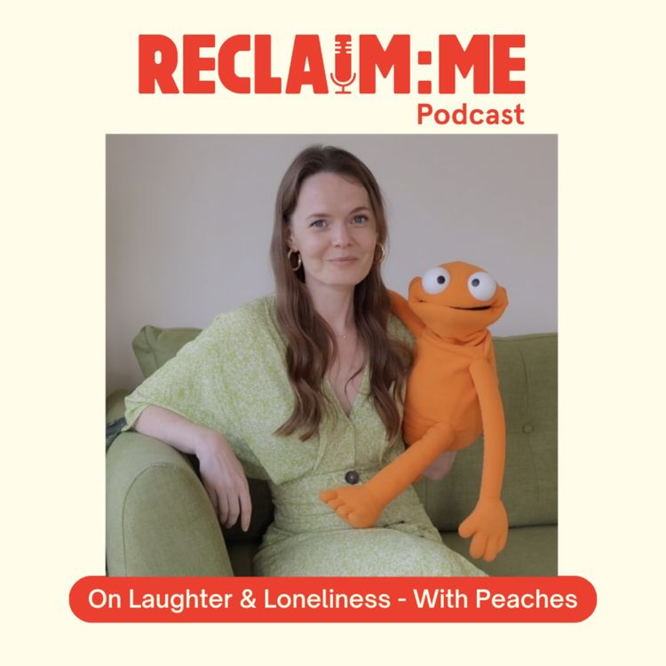 cover art for Episode 97 - On Laughter & Loneliness - With Peaches