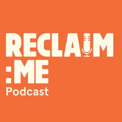 cover art for Reclaim Me Podcast