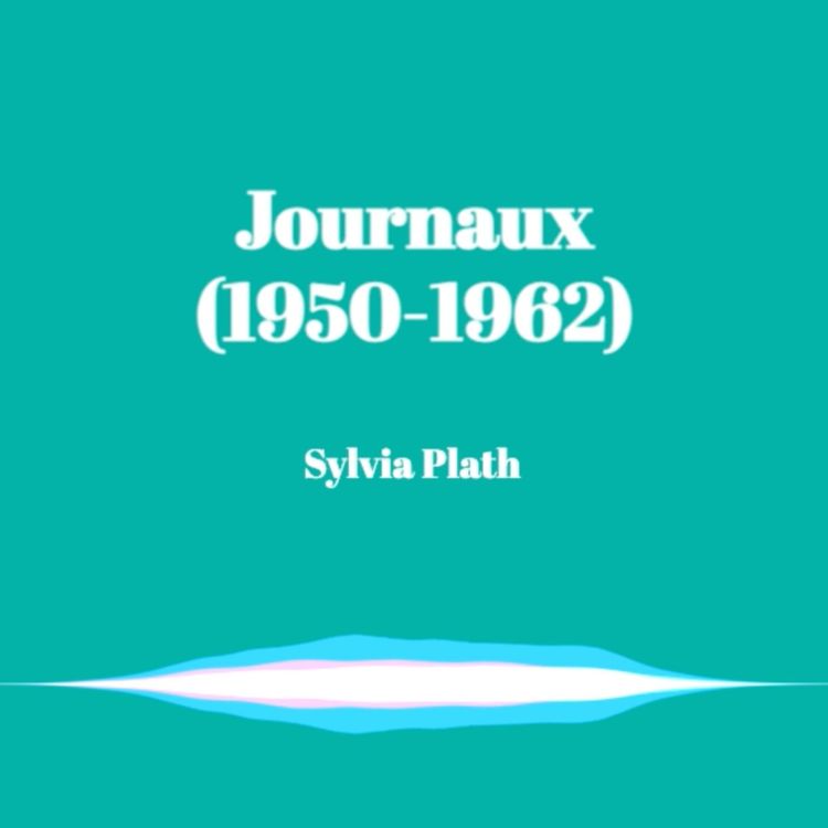 cover art for Extrait de Journaux (1950-1962) de Sylvia Plath