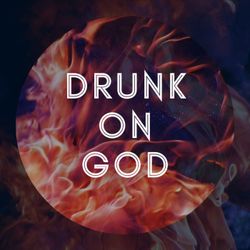 cover art for Drunk On God