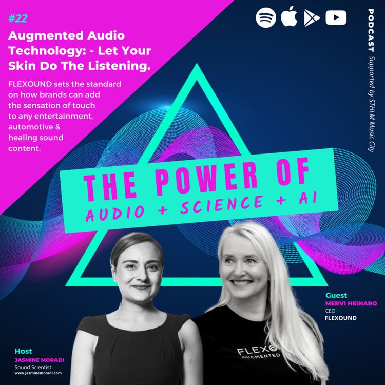 cover art for 22. Full episode | Augmented Audio Technology: - Let Your Skin Do The Listening | Mervi Heinaro, CEO at  FLEXOUND