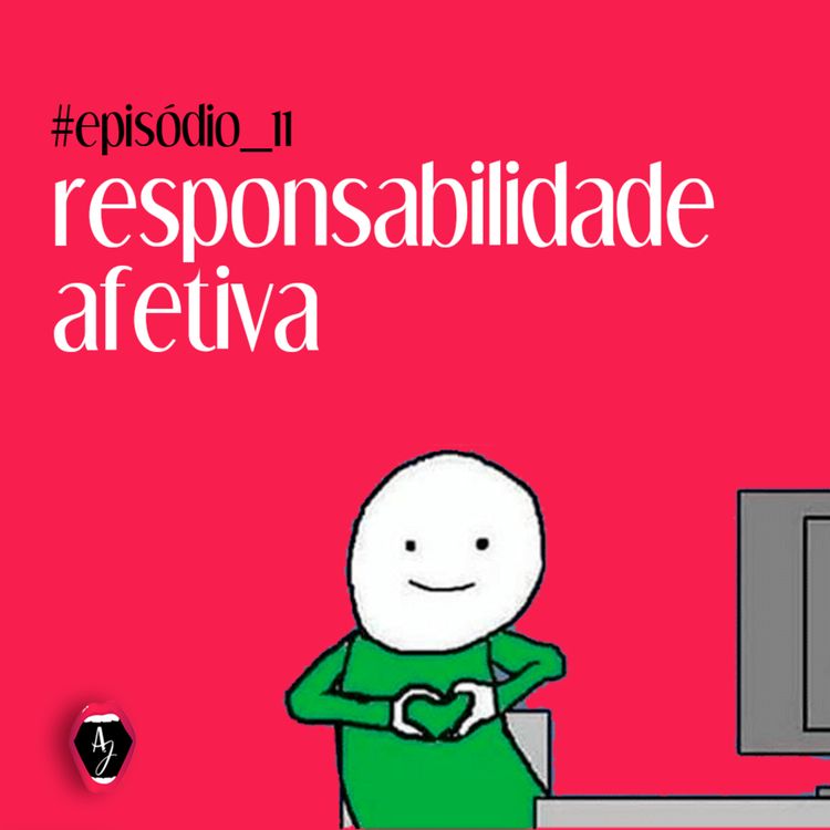 cover art for #11 - Responsabilidade afetiva.
