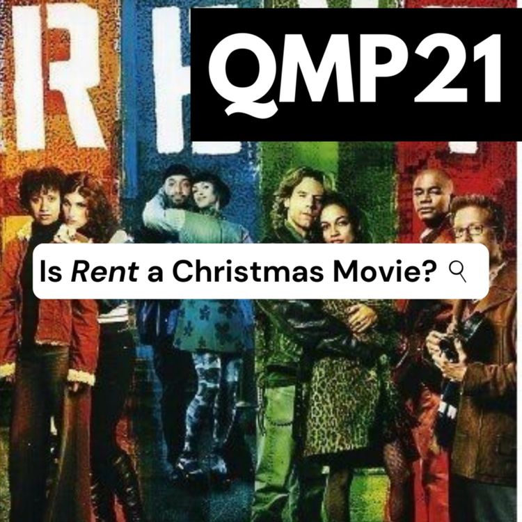 cover art for QMP21 - Is Rent a Christmas Film? 