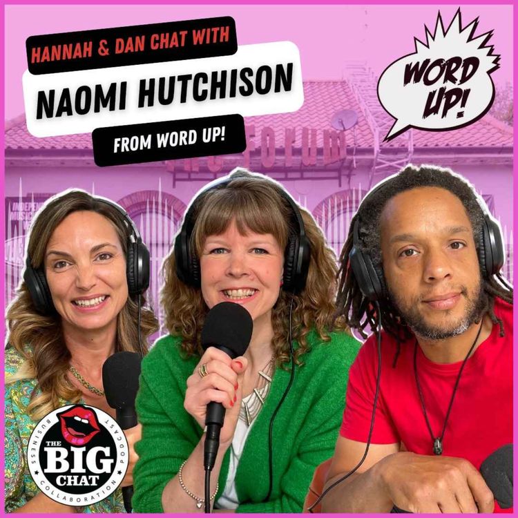 cover art for Big Chat Word Up! Collab with special guest Naomi Hutchison