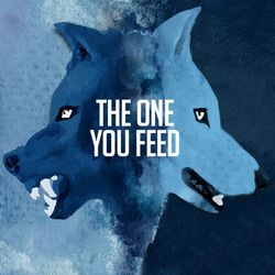 cover art for The One You Feed Podcast for Patreon Supporters