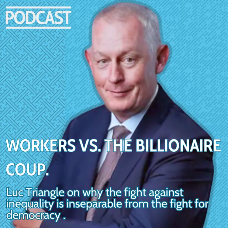 cover art for Workers vs. the Billionaire Coup – Conversation with Luc Triangle