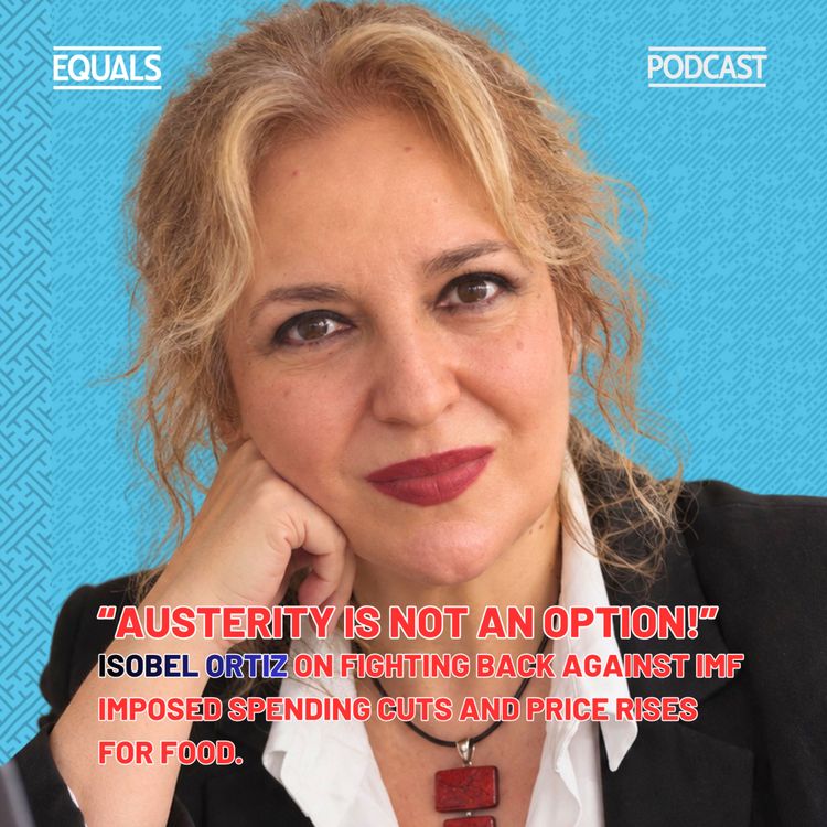 cover art for “Austerity Is Not an Option!” — Isabel Ortiz on fighting back against IMF imposed spending cuts and price rises for food.