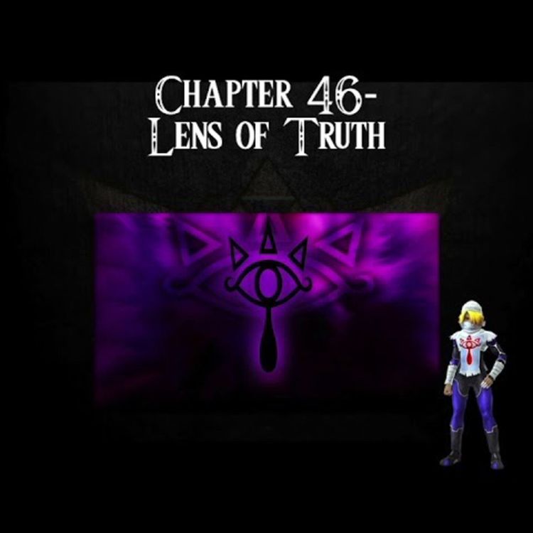 cover art for Ocarina of Time- an audiobook production- Chapter 46: Lens of Truth