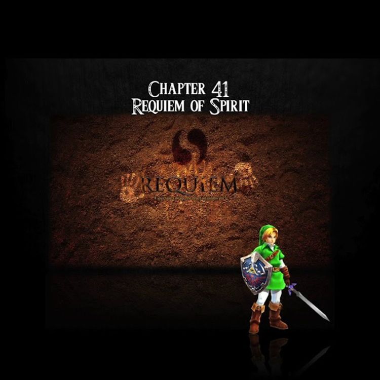 cover art for Ocarina of Time- an audiobook production- Chapter 41: Requiem of Spirit