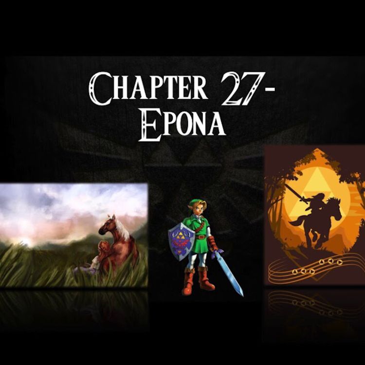 cover art for Ocarina of Time- an audiobook production- Chapter 27: Epona