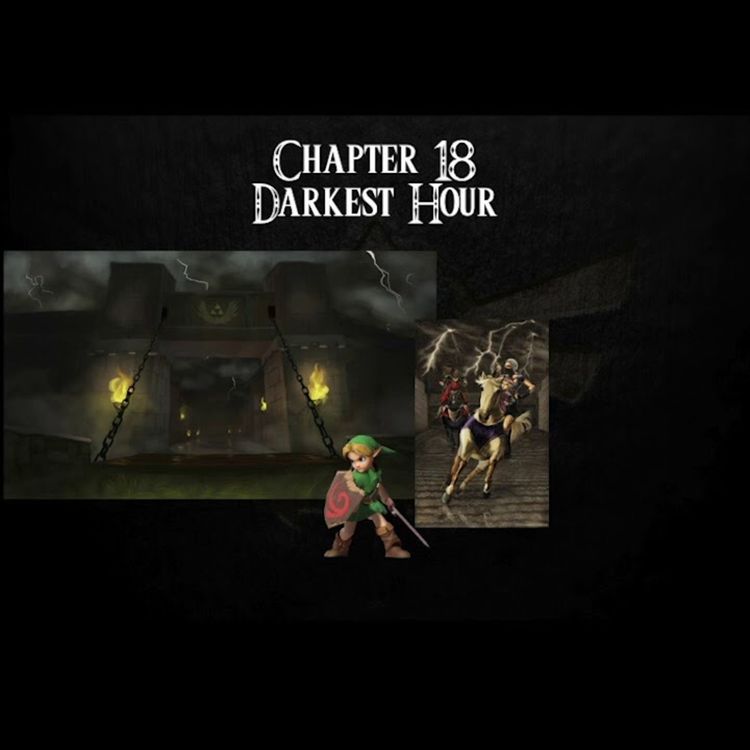 cover art for Ocarina of Time- an Audiobook Production: Chapter 18 Darkest Hour