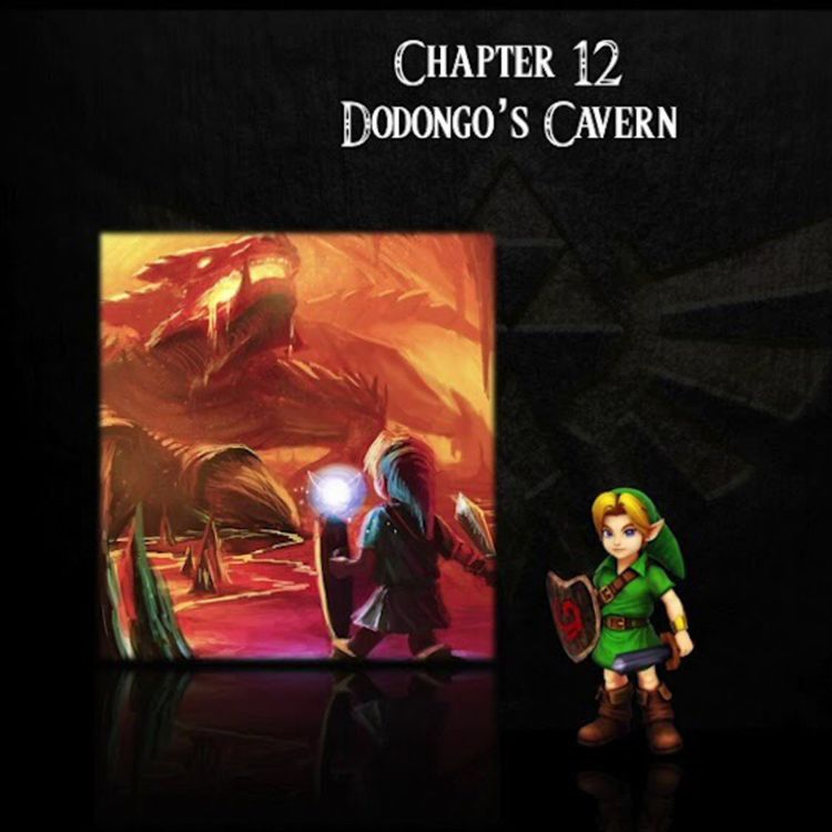 cover art for Ocarina of Time- an Audiobook prodution- Chapter 12- Dodongo's Cavern