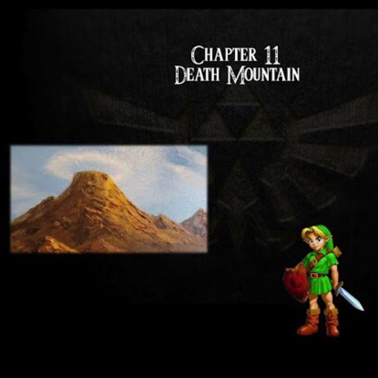 cover art for TLoZ Ocarina of Time- Chapter 11- Death Mountain