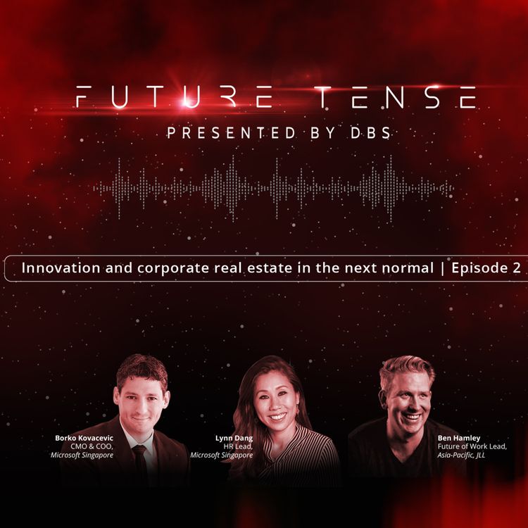 cover art for Future Tense Ep 2 | Future of Work: Innovation and corporate real estate in the next normal