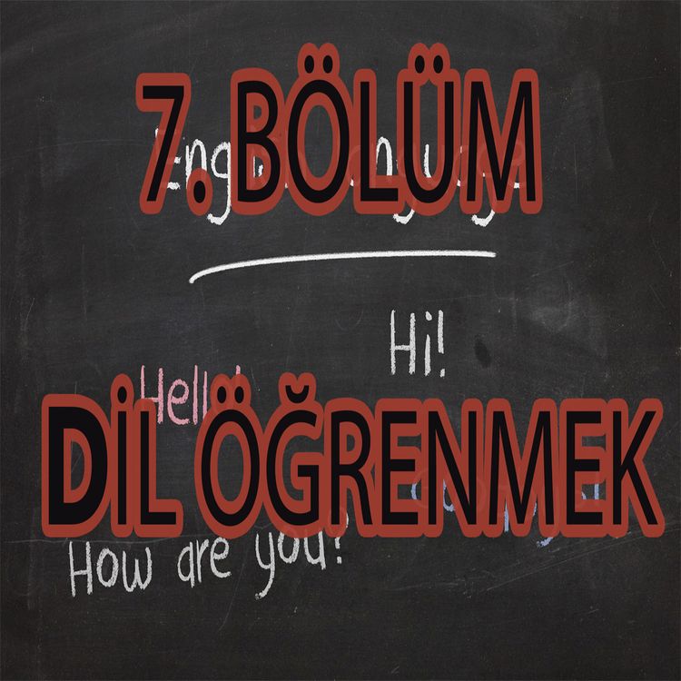 cover art for Neden İngilizce Öğrenemiyoruz? - Bölüm #7