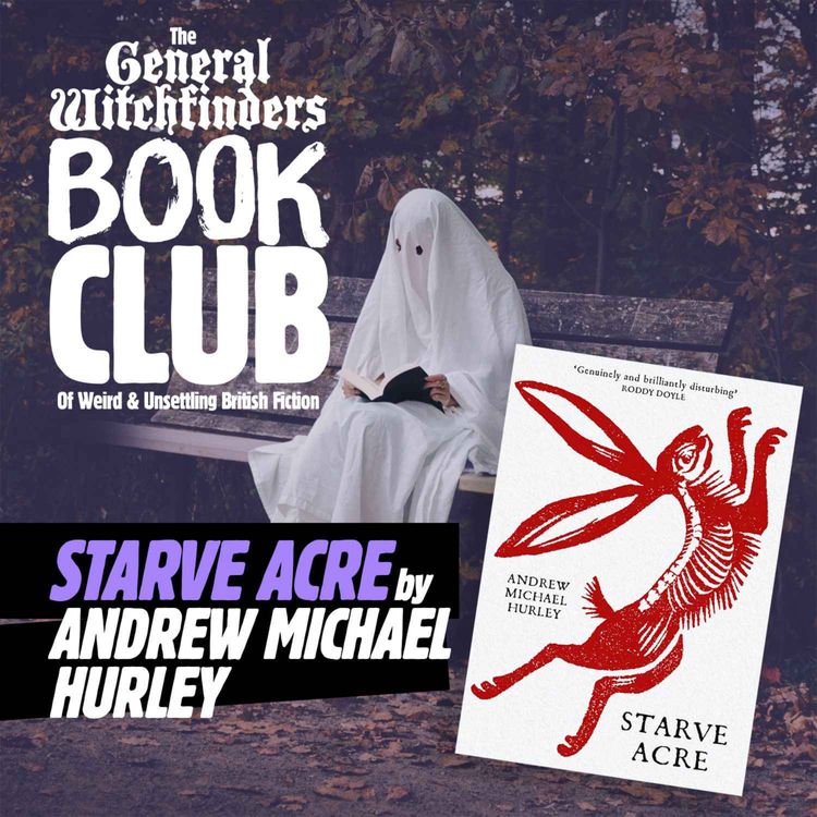 cover art for Book Club 01 - Starve Acre by Andrew Michael Hurley (with Ray Newman)