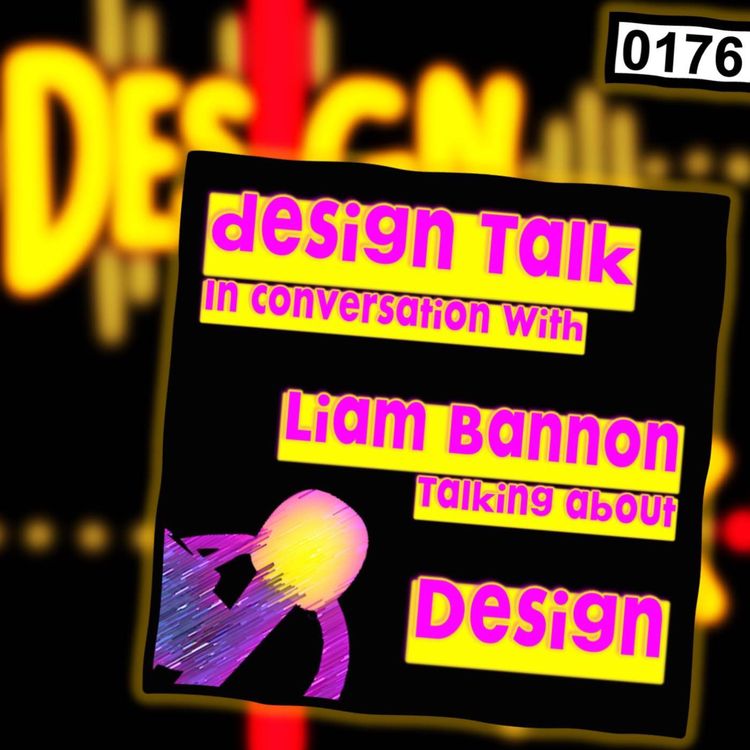 cover art for 0176 - Talking Design with Liam Bannon