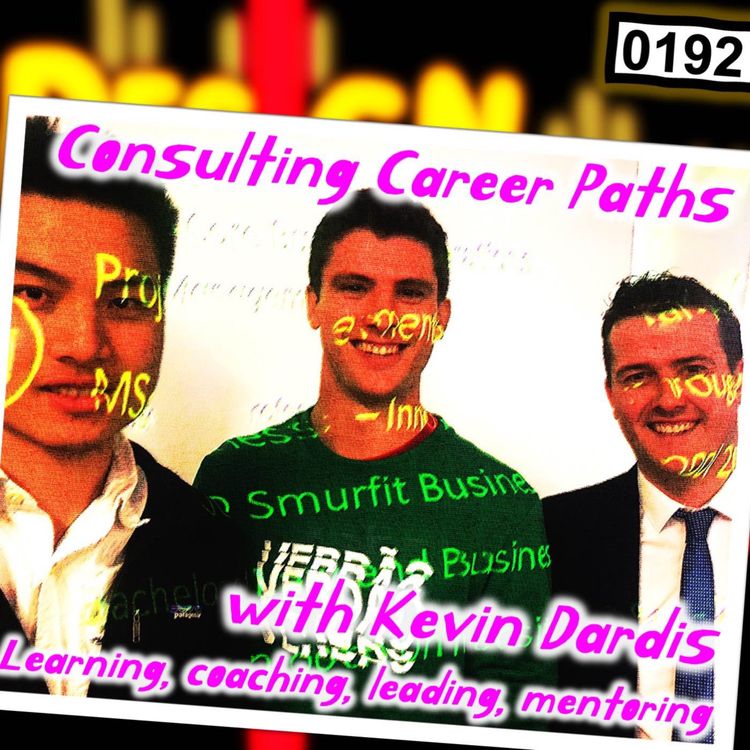 cover art for 0192 - Consulting Career Paths with Kevin Dardis