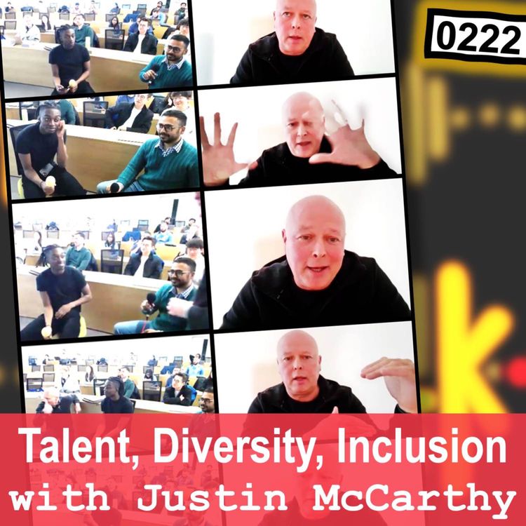 cover art for 0222 - Talking about Global Talent, Diversity and Inclusion with Justin McCarthy