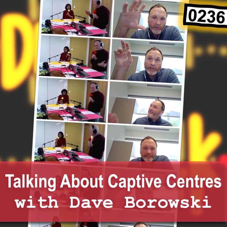 cover art for 0236 - Talking About Captive Centres with Dave Borowski