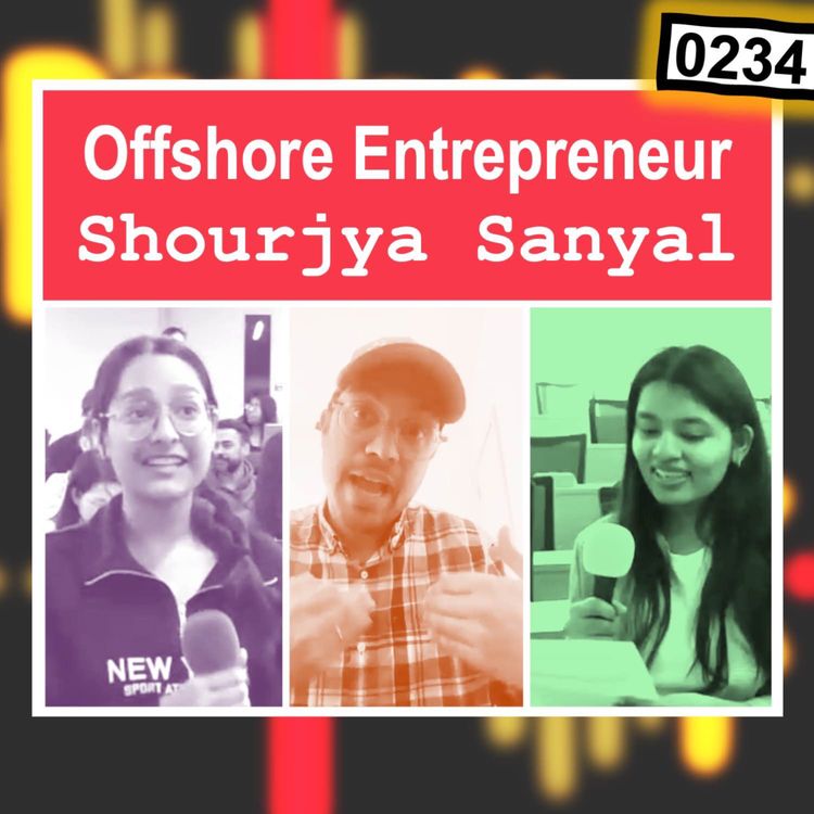 cover art for 0234 - Offshore Entrepreneur with Shourjya Sanyal