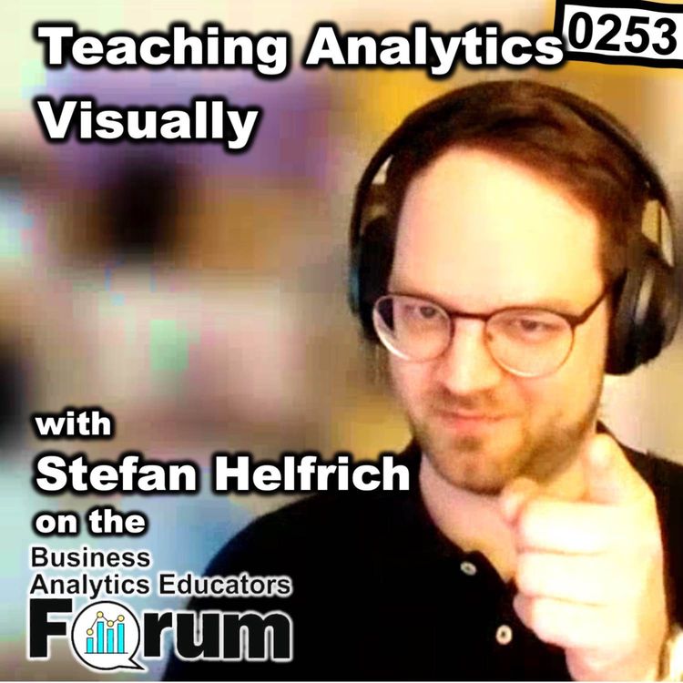 cover art for 0253 - Teaching Analytics Visually with Stefan Helfrich