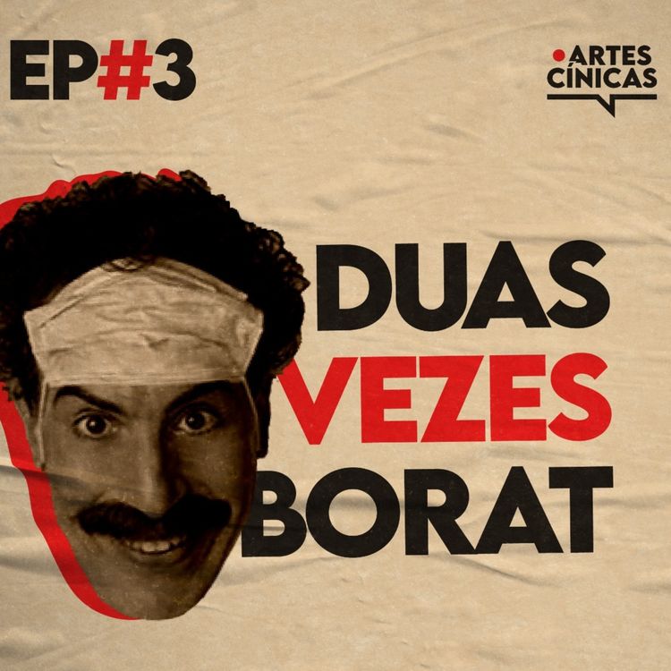 cover art for Artes Cínicas #3: Duas Vezes Borat