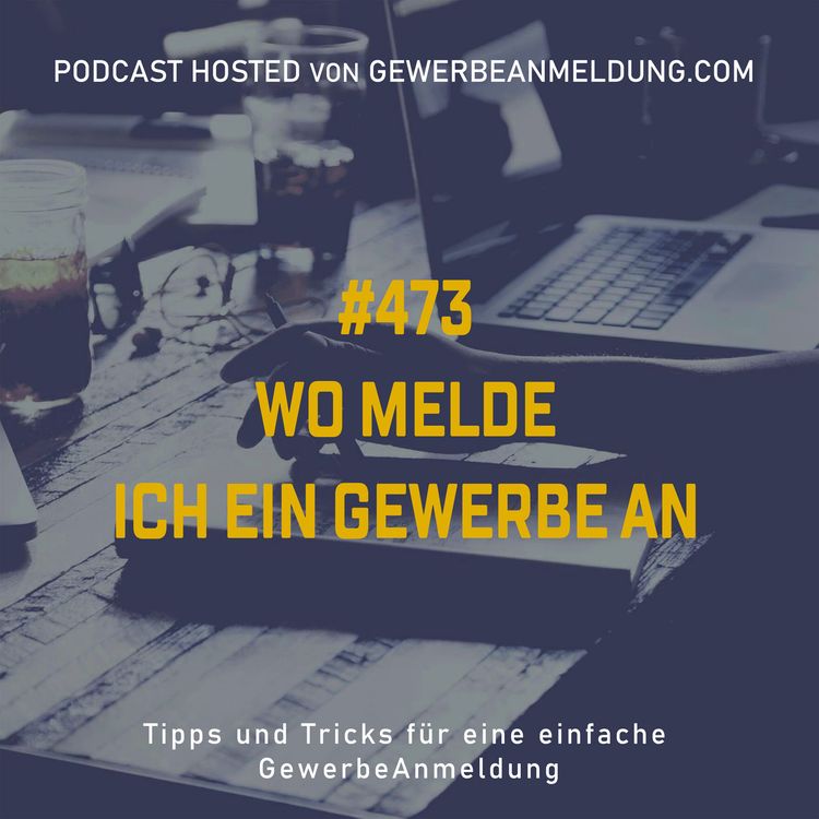 cover art for #473 Wo melde ich ein Gewerbe an