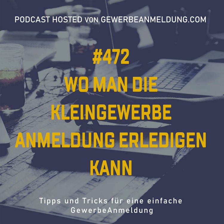 cover art for #472 Wo man die Kleingewerbe Anmeldung erledigen kann