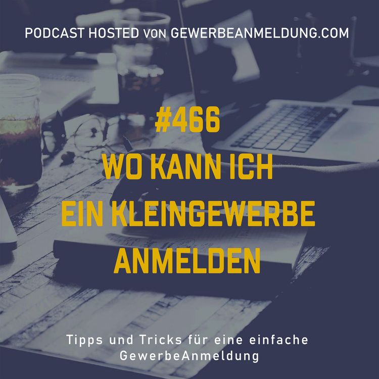 cover art for #466 Wo kann ich ein Kleingewerbe anmelden