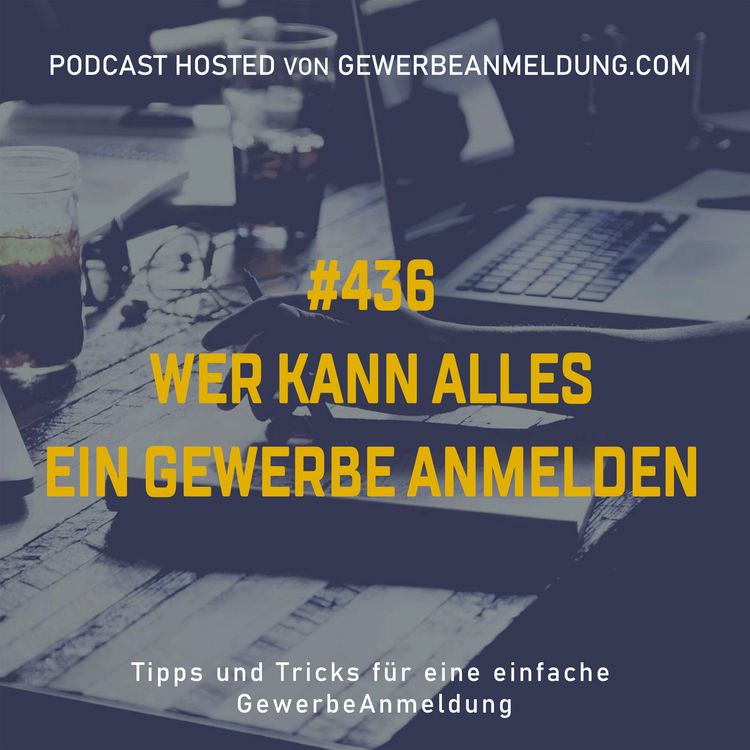 cover art for #436 Wer kann alles ein Gewerbe anmelden