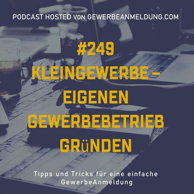 cover art for #249 Kleingewerbe – Eigenen Gewerbebetrieb gründen