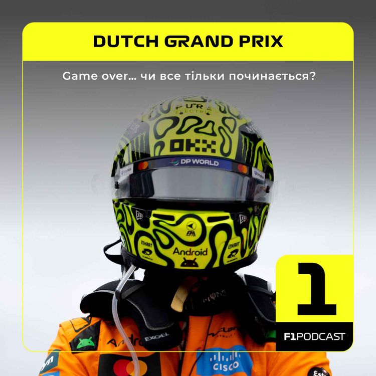 cover art for Game over… чи все тільки починається? | Dutch GP 2025