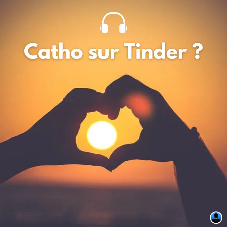 cover art for S2E09 - Catho sur Tinder ? P. Amar