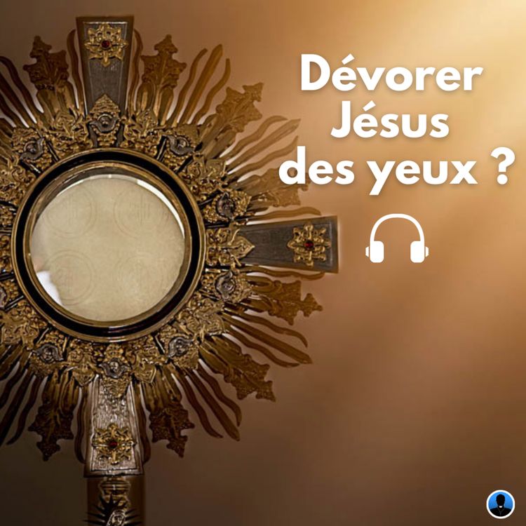 cover art for S2E07 - Dévorer Jésus des yeux ? P. Amar