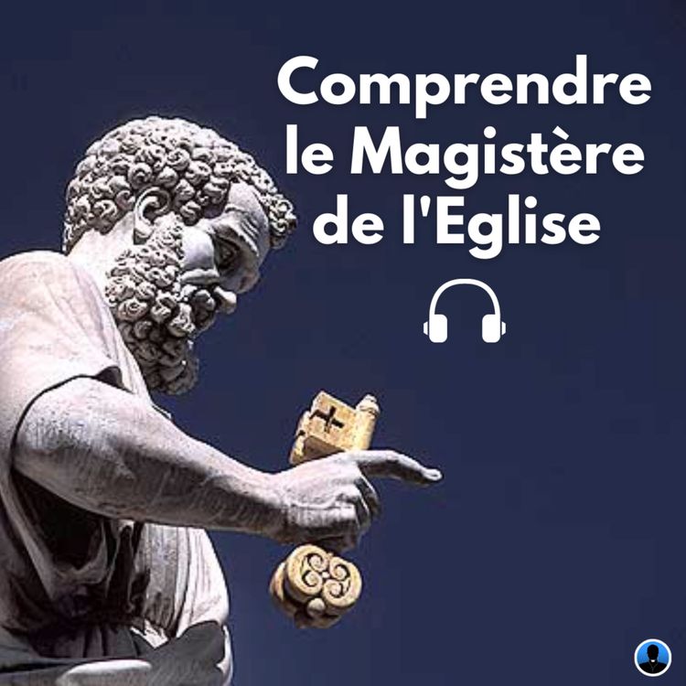 cover art for S2E06 - Comprendre le Magistère de l'Eglise - P. Sabatié Garat
