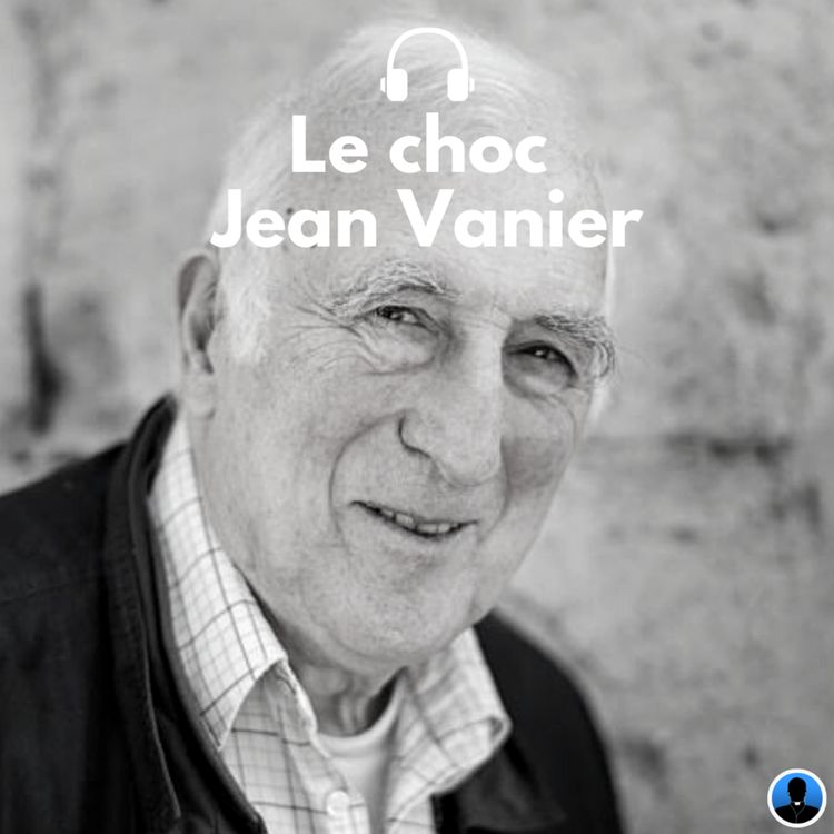 cover art for S1E14 Le choc Jean Vanier - P. de Chaillé