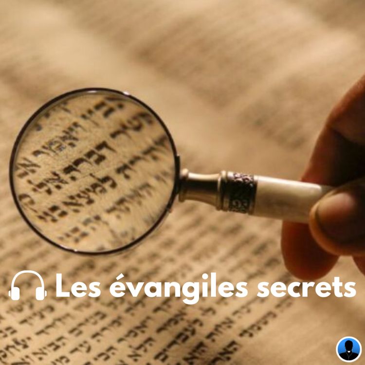 cover art for S1E06 Les évangiles secrets - P. de Chaillé