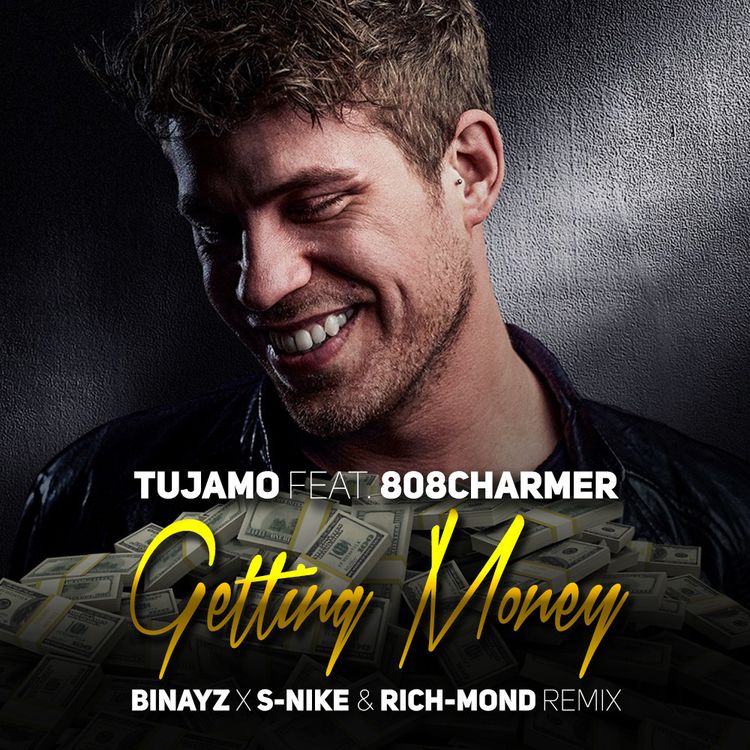 cover art for Tujamo feat. 808Charmer - Getting Money (Binayz x S-Nike & Rich-Mond Remix)